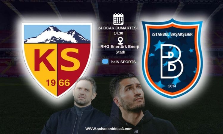 Kayserispor Başakşehir İddaa Tahmini 24 Ocak 2026