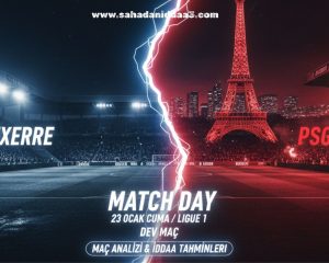 Auxerre PSG İddaa Tahmini ve Analizi
