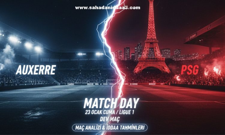 Auxerre PSG İddaa Tahmini ve Analizi
