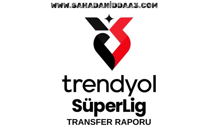 Türkiye Süper Lig'de Transfer Çılgınlığı Ara Transfer Döneminde Devam Etti! İşte Transfer Raporu
