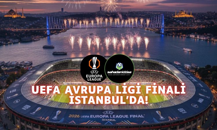 Kıtaları Birleştiren Şehir İstanbul'da, Avrupa Şampiyonu Belli Oluyor! 2026 Avrupa Ligi Finali İstanbul'da.