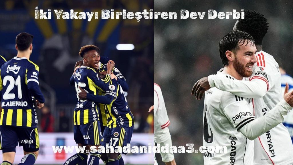 İki Yakayı Birleştiren Dev Derbi! Fenerbahçe Evinde Beşiktaş'ı Konuk Ediyor - İddaa Tahmini