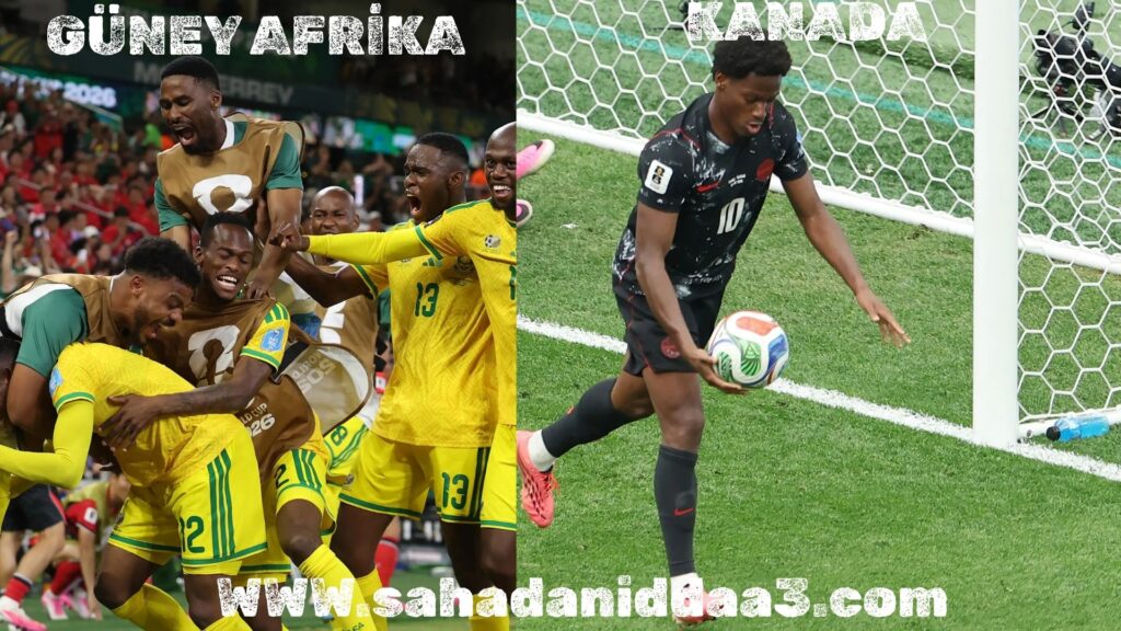 2026 Dünya Kupası'nda Son 32 Heyecanı! Ev Sahiplerinden Kanada ile Güney Afrika Karşı Karşıya Geliyor.