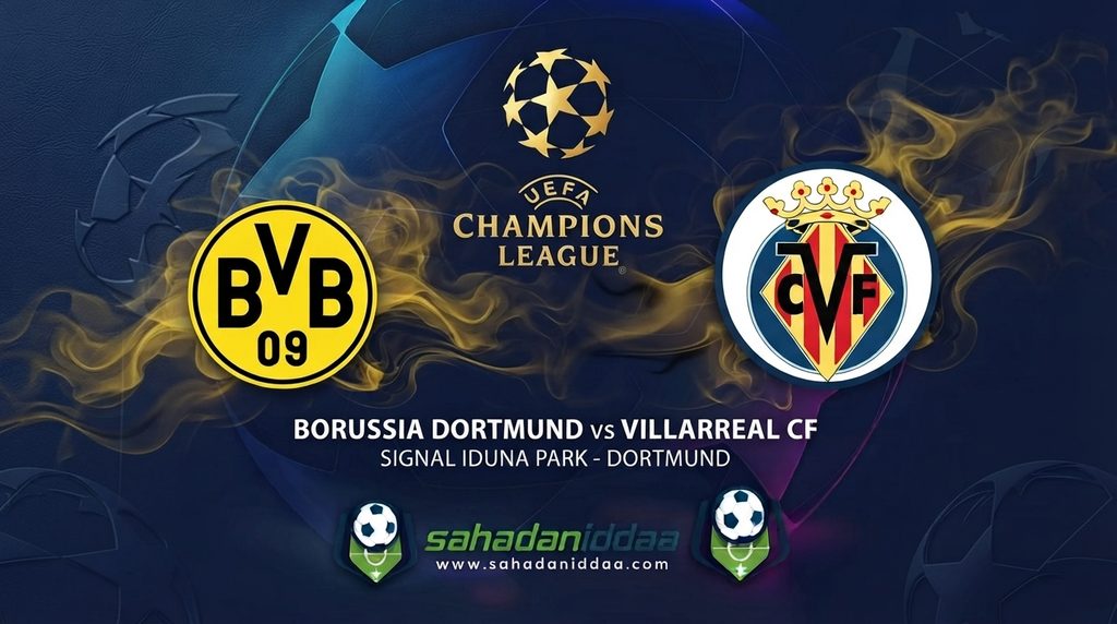 UEFA Şampiyonlar Ligi'nde ilk Hafta Heyecanı: Borussia Dortmund Salı Akşamı Evinde Villarreal’i Konuk Ediyor - İddaa Tahmini