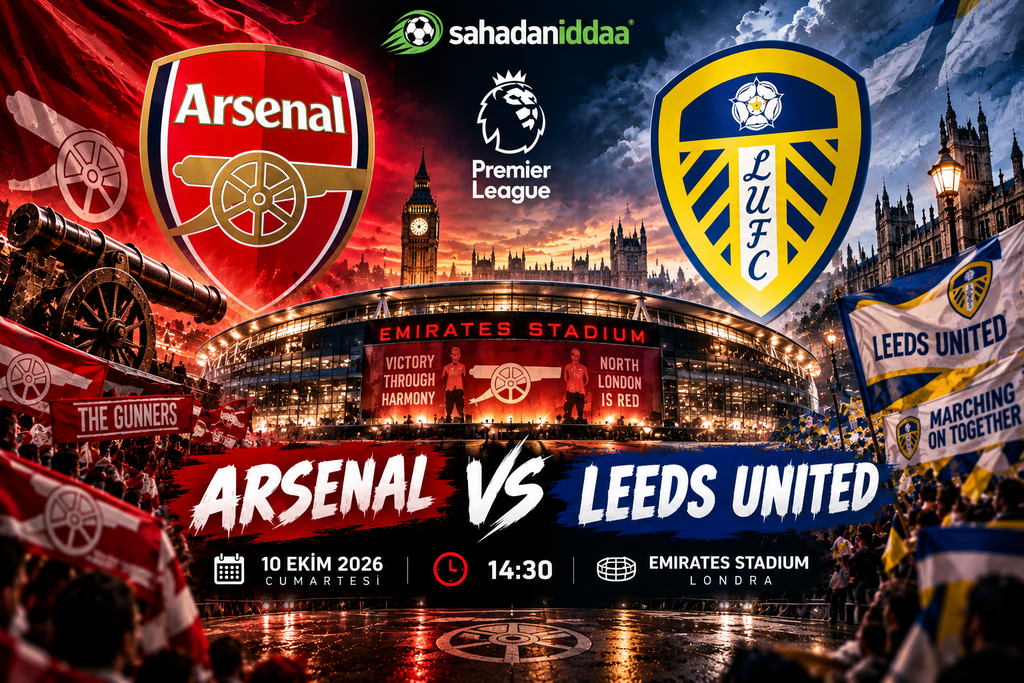 İngiltere Premier Lig'de Yeni Hafta Heyecanı! Son Şampiyon Arsenal Evinde Leeds United'ı Konuk Ediyor - İddaa Tahmini
