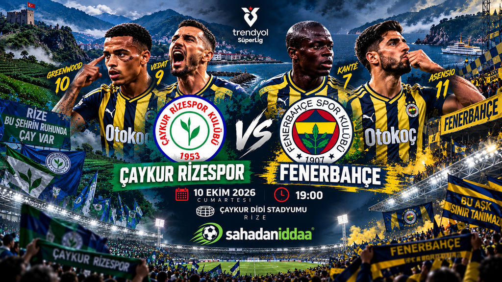 Türkiye Süper Lig'de Şampiyonluk Yarışının İçerisine Yeniden Giren Fenerbahçe, Çaykur Rizespor Deplasmanına Konuk Oluyor - İddaa Tahmini