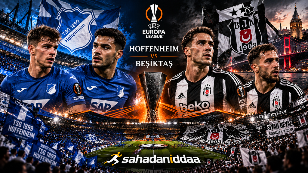 UEFA Avrupa Ligi'ne Müthiş Başlayan Temsilcimiz Beşiktaş, İkinci Haftada Hoffenheim Deplasmanına Konuk Oluyor - İddaa Tahmini