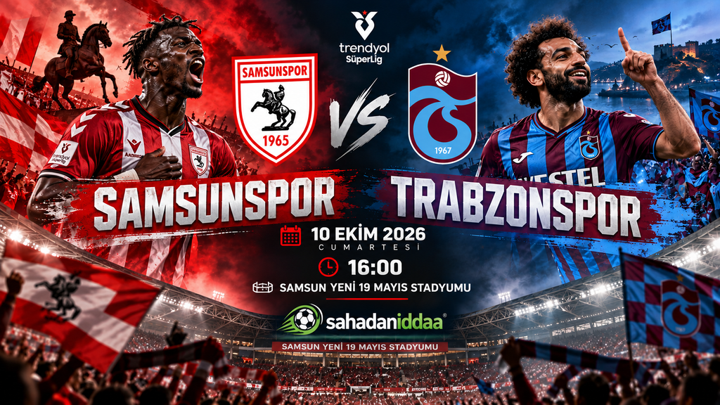 Türkiye Süper Lig Karadeniz Derbisiyle Dönüyor! Samsunspor Evinde Trabzonspor'u Konuk Edecek - İddaa Tahmini